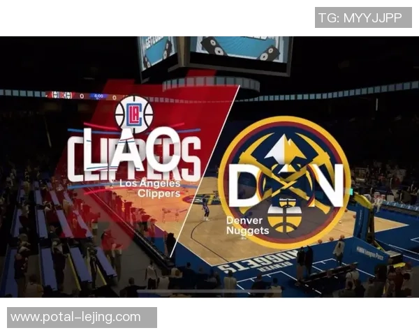 快船与掘金精彩对决直播回放全程回顾与精彩瞬间分析